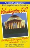 Washington, D.C. and Virginia, West Virginia, Maryland, and Delaware (National Geographic's Driving Guides to America)