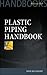 Plastic Piping Handbook