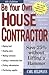 Be Your Own House Contractor by Carl Heldmann
