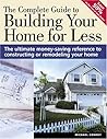 The Complete Guide to Building Your Home for Less