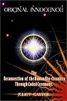 Original Innocence: The Reconnection of the Human Bio-Circuitry Through Coded Ceremony