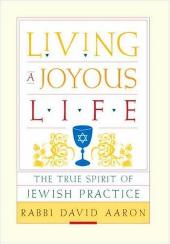 Living a Joyous Life: The True Spirit of Jewish Practice (Hardcover)