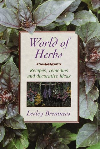 World of Herbs: Recipes, Remedies, and Decorative Ideas (Hardcover)