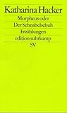 Morpheus, oder, Der Schnabelschuh (Edition Suhrkamp) (German Edition)