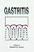 Gastritis