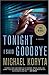 Tonight I Said Goodbye by Michael Koryta