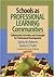 Schools as Professional Learning Communities: Collaborative Activities and Strategies for Professional Development