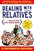 Dealing With Relatives (...even if you can't stand them)  by Rick Brinkman