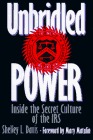 Unbridled Power: Inside The Secret Culture Of The IRS (Hardcover)
