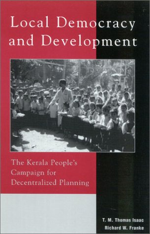 Local Democracy and Development: The Kerala People's Campaign for Decentralized Planning (Asia/Pacific/Perspectives)