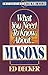What You Need to Know About... Masons by Ed Decker