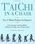 T'ai Chi in a Chair: Easy 15-Minute Routines for Beginners