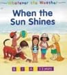 Whatever the Weather: When the Sun Shines