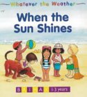Whatever the Weather: When the Sun Shines (Board book)
