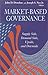 Market-Based Governance: Supply Side, Demand Side, Upside, and Downside (Visions of Governance in the 21st Century (Paperback))