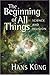 The Beginning of All Things by Hans Küng The Beginning of All Things by Hans Küng