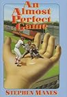 An Almost Perfect Game