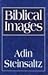Biblical Images by Adin Steinsaltz Biblical Images by Adin Steinsaltz