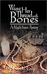 Weave Her Thread with Bones: A Magda Santos Mystery Weave Her Thread with Bones: A Magda Santos Mystery