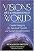 Visions of a Compassionate World: Guided Imagery for Spiritual Growth and Social Transformation