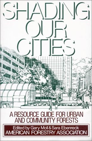 Shading Our Cities: A Resource Guide for Urban and Community Forests (Hardcover)
