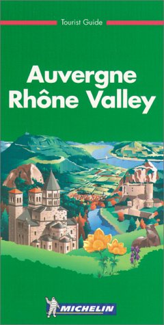 Michelin Green Guide Auvergne/The Rhone Valley (Paperback)