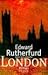 London by Edward Rutherfurd