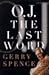 O.J. the Last Word