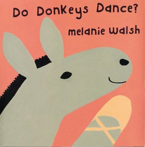 Do Donkeys Dance? (Board Book)