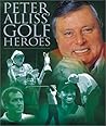 Peter Alliss' Golf Heroes
