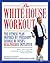 The White House Workout: The Fitness Plan Inspired by President George W. Bush's Heathier US Initiative