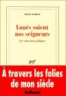 Loués soient nos seigneurs: Une éducation politique