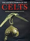 The Ancient World of the Celts: An Illustrated Account (Celtic Interest)