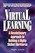 Virtual Learning: A Revolut...