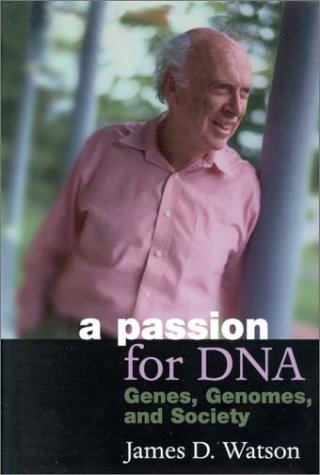 A Passion for DNA: Genes, Genomes, and Society (Hardcover)