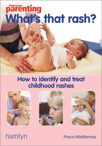 What's that Rash?: How to Identify and Treat Childhood Rashes (Paperback)