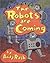 The Robots Are Coming