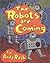 The Robots Are Coming by Andy Rash