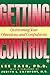 Getting Control: Overcoming Your Obsessions and Compulsions