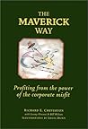 The Maverick Way: Profiting from the Power of the Corporate Misfit