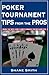 Poker Tournament Tips from the Pros: How to Win Low-Limit Poker Tournaments