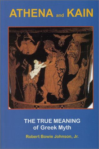 Athena and Kain: The True Meaning of Greek Myth (Paperback)