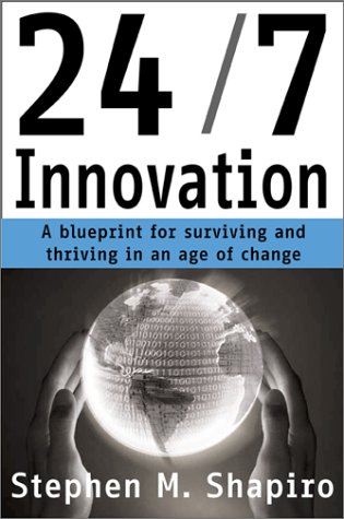 24/7 Innovation: A Blueprint for Surviving and Thriving in an Age of Change (Hardcover)
