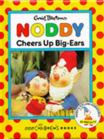 Noddy Cheers Up Big-Ears (Paperback)