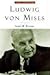 Ludwig Von Mises: The Man &...