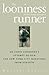 The Looniness of the Long Distance Runner by Russell Taylor