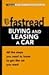 Buying and Leasing a Car: All the Steps You Need to Know to Get the Car You Want (Fastread)