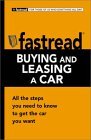 Buying and Leasing a Car: All the Steps You Need to Know to Get the Car You Want (Fastread) Buying and Leasing a Car: All the Steps You Need to Know to Get the Car You Want (Fastread)