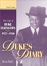 Duke's Diary, Part I: The Life of Duke Ellington, 1927-1950