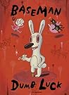 Dumb Luck: The Art of Gary Baseman